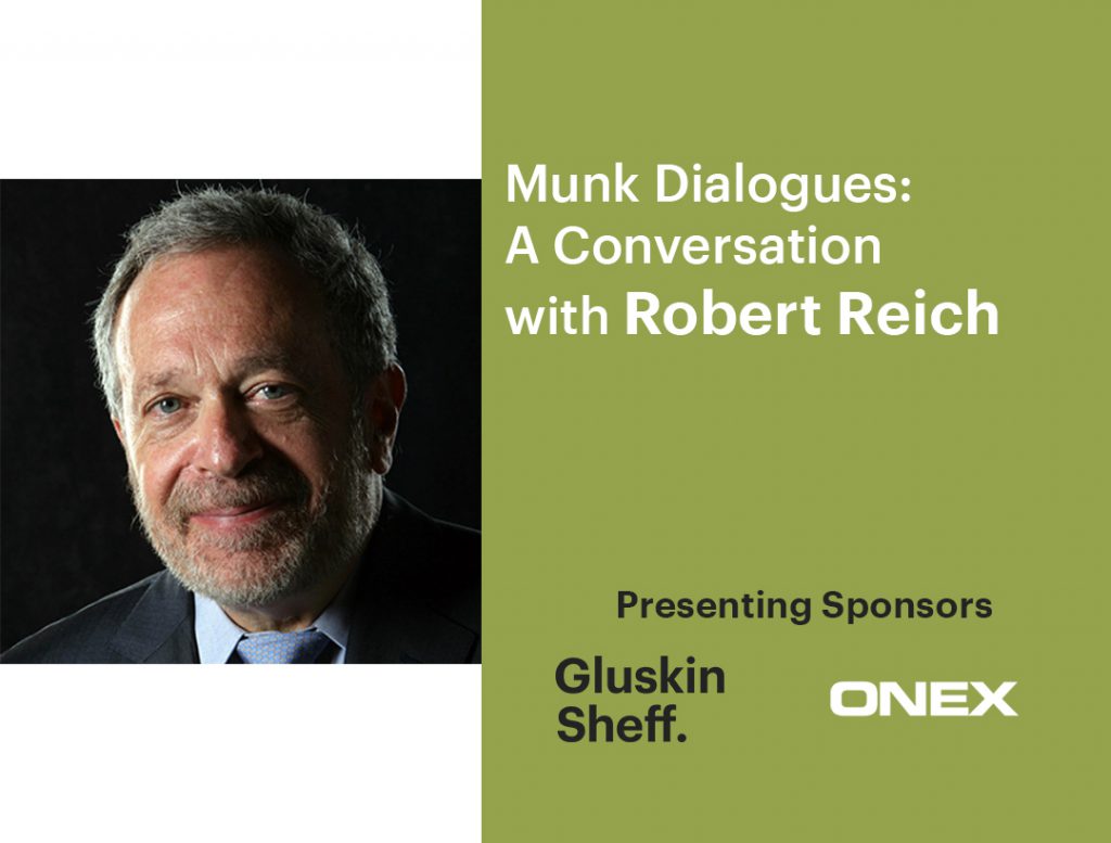 Munk Dialogues: A conversation with Robert Reich